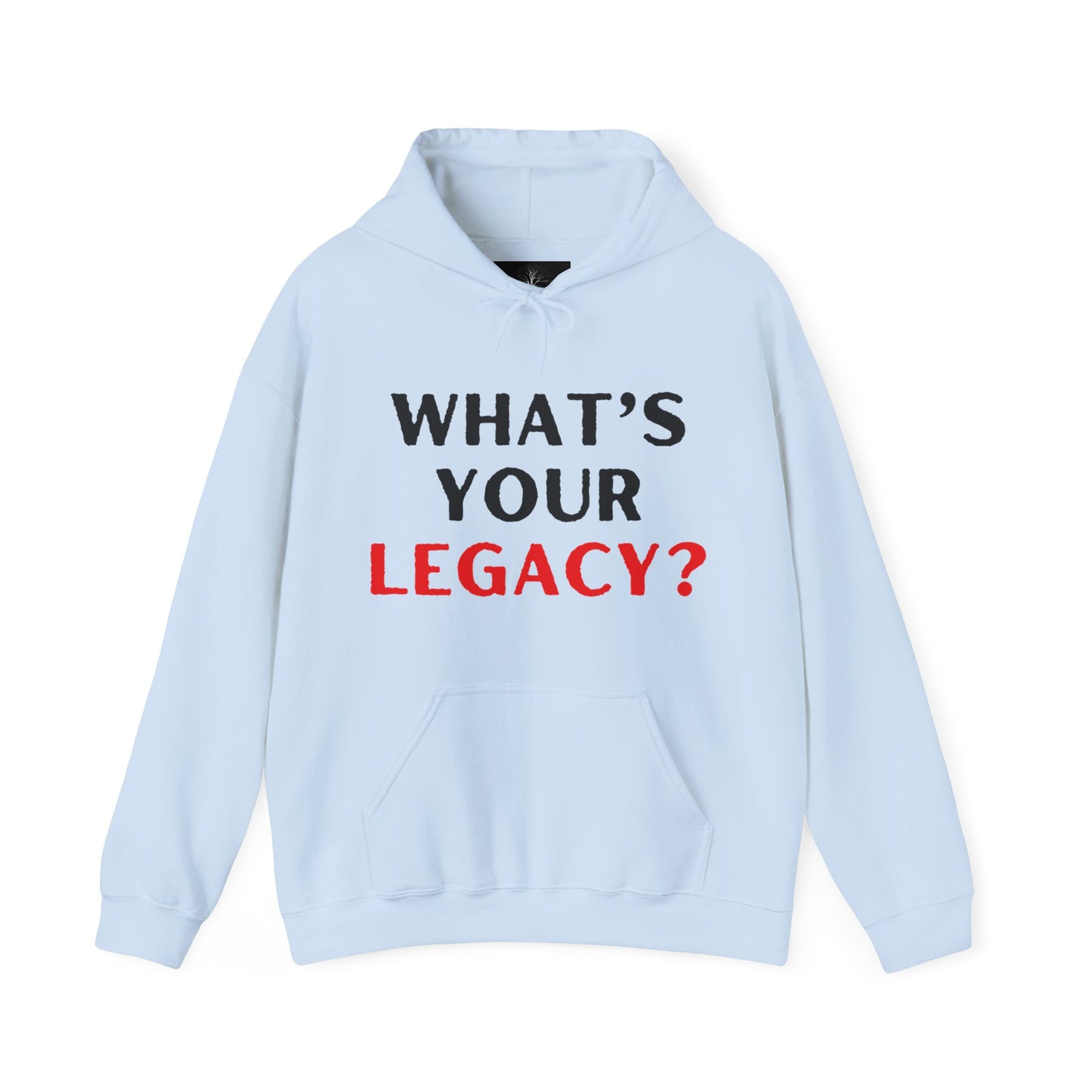 What’s Your Legacy, Unisex Heavy Blend™ Hooded Sweatshirt
