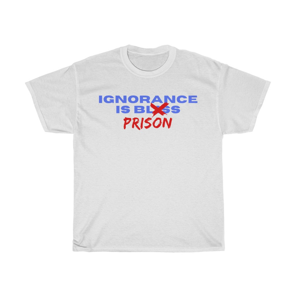 Ignorance Is Prison, Unisex Heavy Cotton Tee